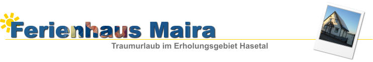 Ferienhaus Maira Traumurlaub im Erholungsgebiet Hasetal